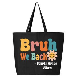 Bruh We Back Fourth Grade Vibes 1st Day Of School 4th Grade 25L Jumbo Tote