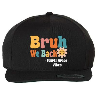 Bruh We Back Fourth Grade Vibes 1st Day Of School 4th Grade Wool Snapback Cap