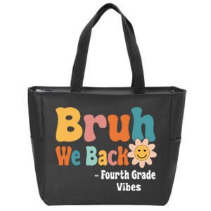 Bruh We Back Fourth Grade Vibes 1st Day Of School 4th Grade Zip Tote Bag