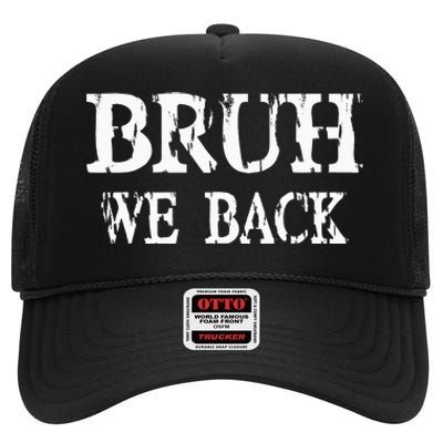 Bruh We Back To School First Day Teens Student Teacher High Crown Mesh Back Trucker Hat