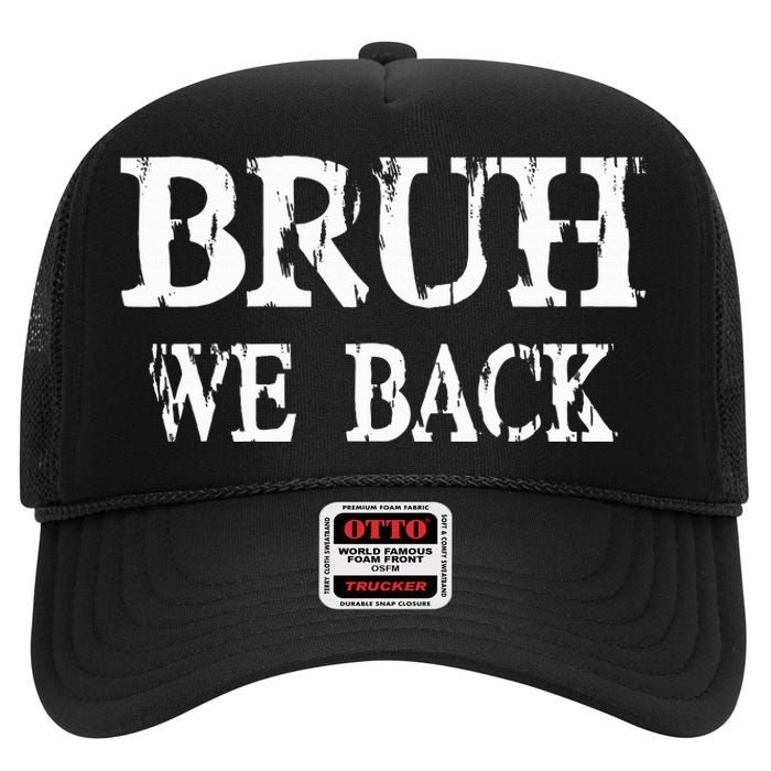 Bruh We Back To School First Day Teens Student Teacher High Crown Mesh Back Trucker Hat