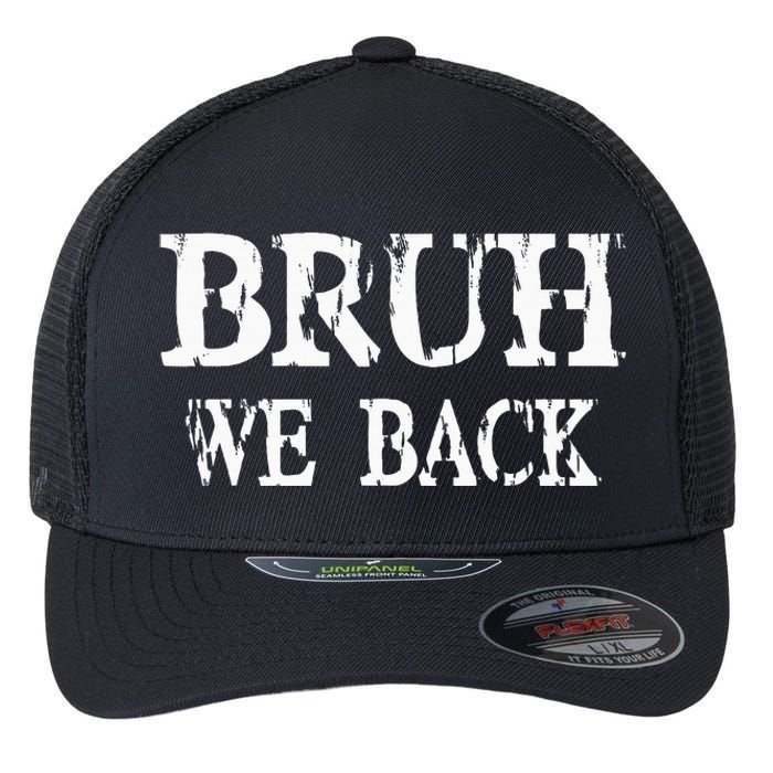 Bruh We Back To School First Day Teens Student Teacher Flexfit Unipanel Trucker Cap