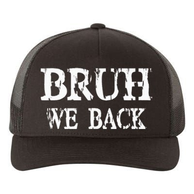 Bruh We Back To School First Day Teens Student Teacher Yupoong Adult 5-Panel Trucker Hat