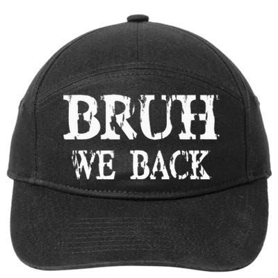 Bruh We Back To School First Day Teens Student Teacher 7-Panel Snapback Hat