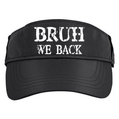 Bruh We Back To School First Day Teens Student Teacher Adult Drive Performance Visor