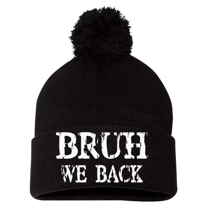 Bruh We Back To School First Day Teens Student Teacher Pom Pom 12in Knit Beanie