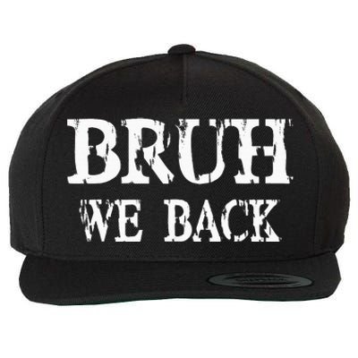 Bruh We Back To School First Day Teens Student Teacher Wool Snapback Cap