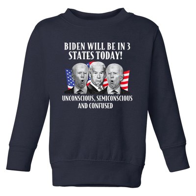 Biden Will Be In 3 States Today Funny Joe Biden Anti Biden Toddler Sweatshirt