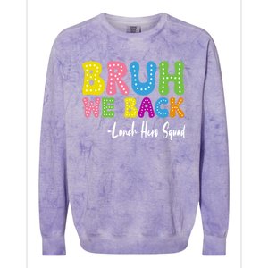 Bruh We Back Happy First Day Of School Lunch Hero Squad Gift Colorblast Crewneck Sweatshirt