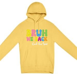 Bruh We Back Happy First Day Of School Lunch Hero Squad Gift Premium Pullover Hoodie