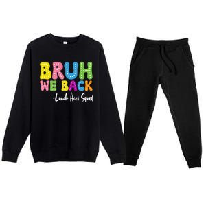 Bruh We Back Happy First Day Of School Lunch Hero Squad Gift Premium Crewneck Sweatsuit Set