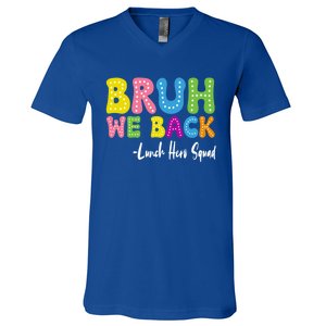 Bruh We Back Happy First Day Of School Lunch Hero Squad Gift V-Neck T-Shirt