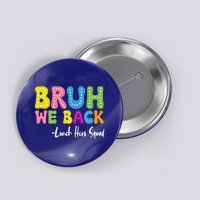 Bruh We Back Happy First Day Of School Lunch Hero Squad Gift Button