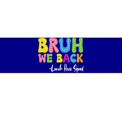 Bruh We Back Happy First Day Of School Lunch Hero Squad Gift Bumper Sticker