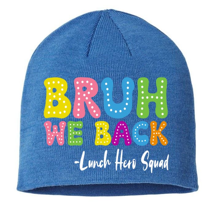 Bruh We Back Happy First Day Of School Lunch Hero Squad Gift Sustainable Beanie