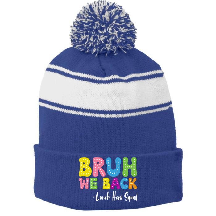 Bruh We Back Happy First Day Of School Lunch Hero Squad Gift Stripe Pom Pom Beanie