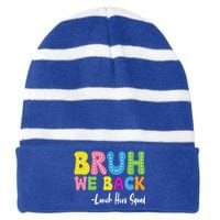 Bruh We Back Happy First Day Of School Lunch Hero Squad Gift Striped Beanie with Solid Band