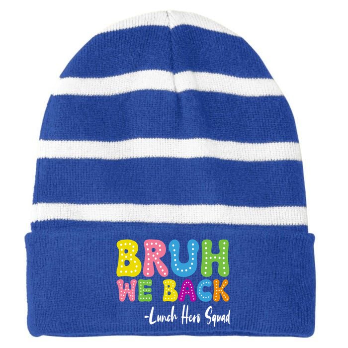 Bruh We Back Happy First Day Of School Lunch Hero Squad Gift Striped Beanie with Solid Band