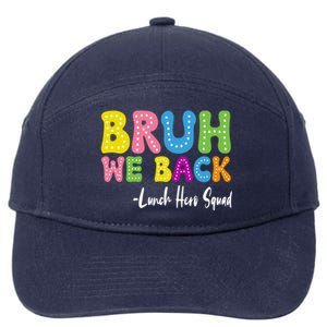 Bruh We Back Happy First Day Of School Lunch Hero Squad Gift 7-Panel Snapback Hat