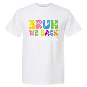 Bruh We Back Happy First Day Of School Lunch Hero Squad Gift Garment-Dyed Heavyweight T-Shirt