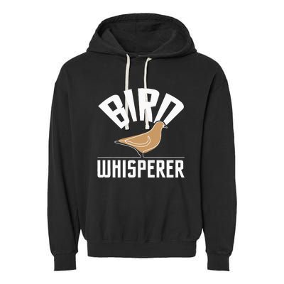 Bird Whisperer Bird Watching Birder BirdWatcher Garment-Dyed Fleece Hoodie