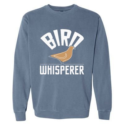 Bird Whisperer Bird Watching Birder BirdWatcher Garment-Dyed Sweatshirt