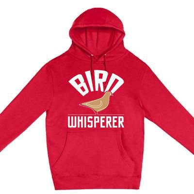 Bird Whisperer Bird Watching Birder BirdWatcher Premium Pullover Hoodie