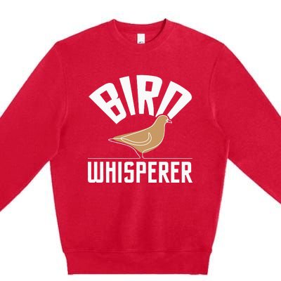 Bird Whisperer Bird Watching Birder BirdWatcher Premium Crewneck Sweatshirt