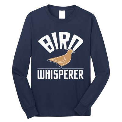 Bird Whisperer Bird Watching Birder BirdWatcher Long Sleeve Shirt