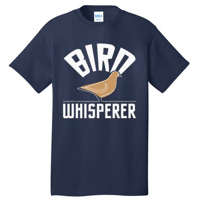 Bird Whisperer Bird Watching Birder BirdWatcher Tall T-Shirt