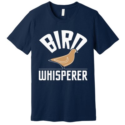 Bird Whisperer Bird Watching Birder BirdWatcher Premium T-Shirt