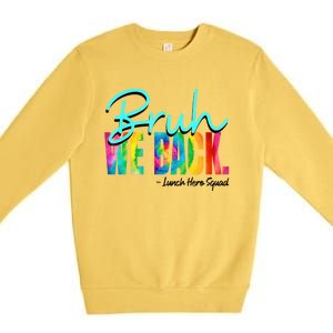 Bruh We Back Happy First Day Of School Lunch Hero Squad Funny Gift Premium Crewneck Sweatshirt