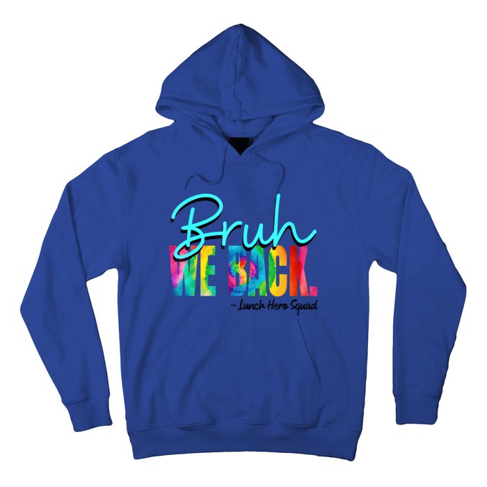 Bruh We Back Happy First Day Of School Lunch Hero Squad Funny Gift Hoodie