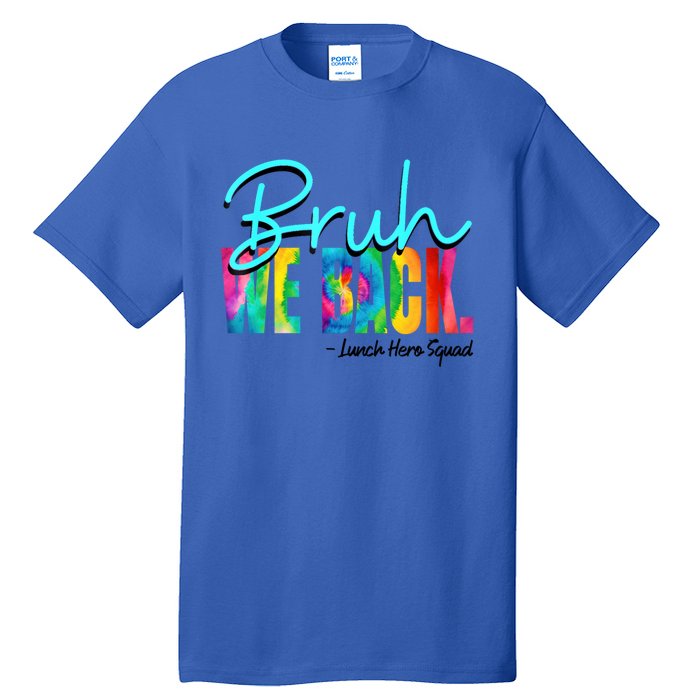 Bruh We Back Happy First Day Of School Lunch Hero Squad Funny Gift Tall T-Shirt