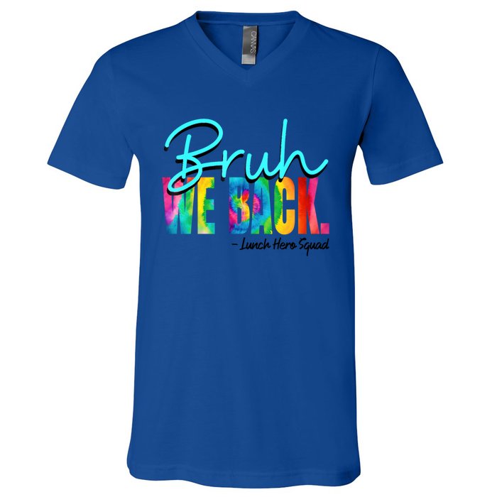 Bruh We Back Happy First Day Of School Lunch Hero Squad Funny Gift V-Neck T-Shirt