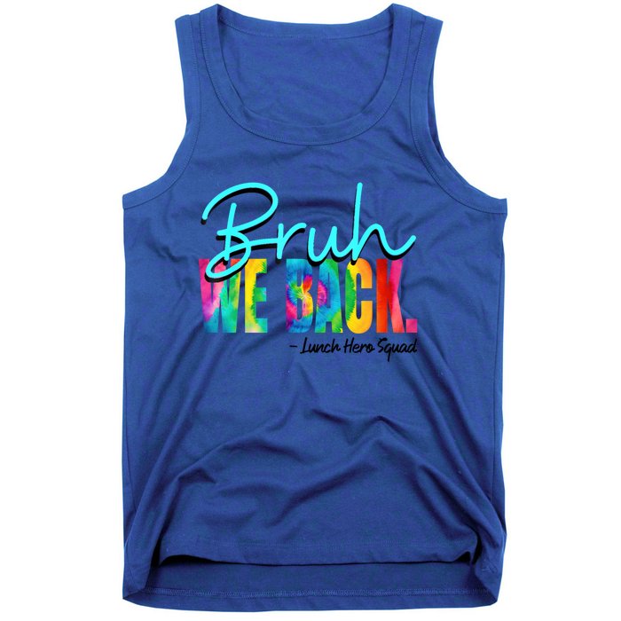 Bruh We Back Happy First Day Of School Lunch Hero Squad Funny Gift Tank Top