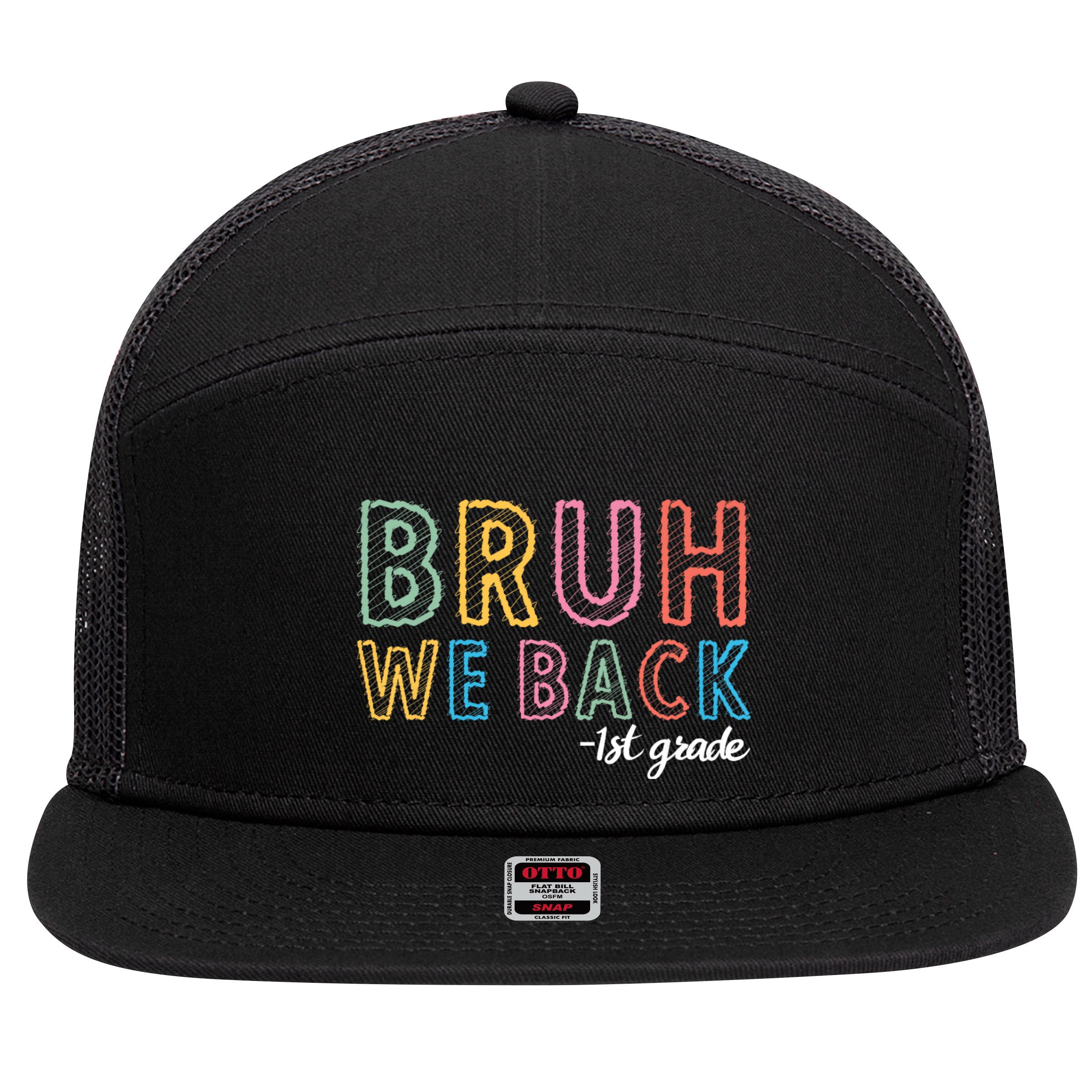 Bruh We Back 1st Grade Back To School 2024 7 Panel Mesh Trucker Snapback Hat