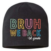 Bruh We Back 1st Grade Back To School 2024 Sustainable Beanie