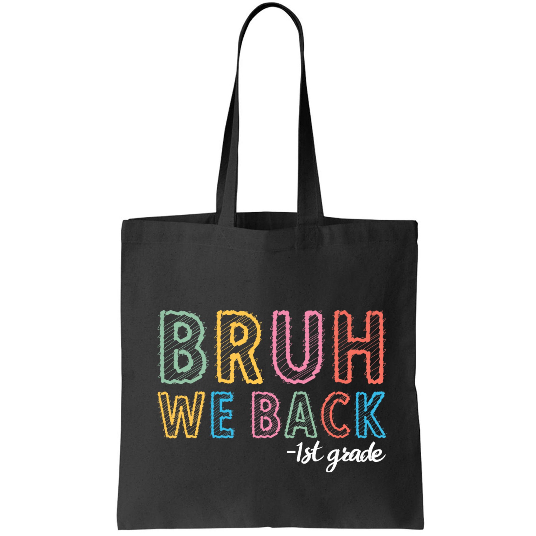 Bruh We Back 1st Grade Back To School 2024 Bag