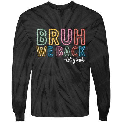 Bruh We Back 1st Grade Back To School 2024 Tie-Dye Long Sleeve Shirt