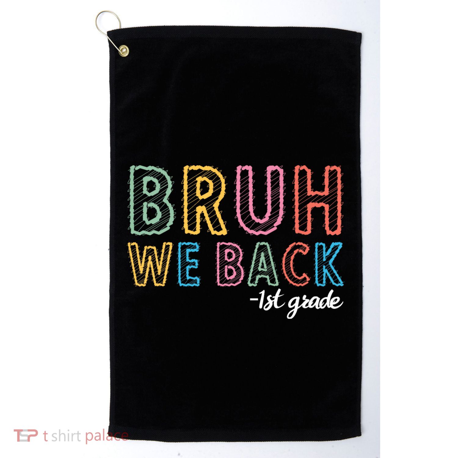 Bruh We Back 1st Grade Back To School 2024 Golf Towel