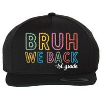 Bruh We Back 1st Grade Back To School 2024 Wool Snapback Cap