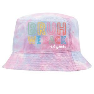 Bruh We Back 1st Grade Back To School 2024 Tie-Dyed Bucket Hat