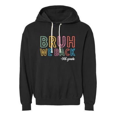 Bruh We Back 5th Grade Back To School Garment-Dyed Fleece Hoodie