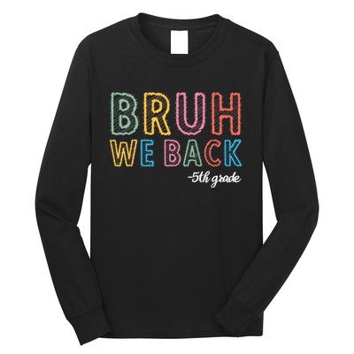 Bruh We Back 5th Grade Back To School Long Sleeve Shirt