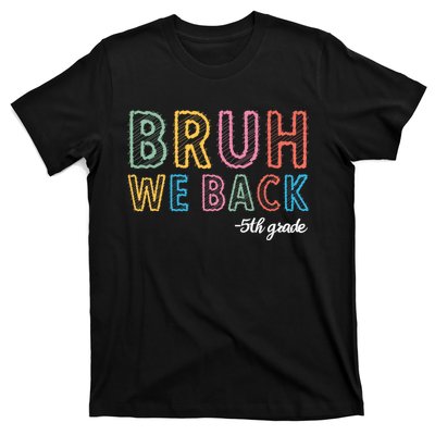 Bruh We Back 5th Grade Back To School T-Shirt