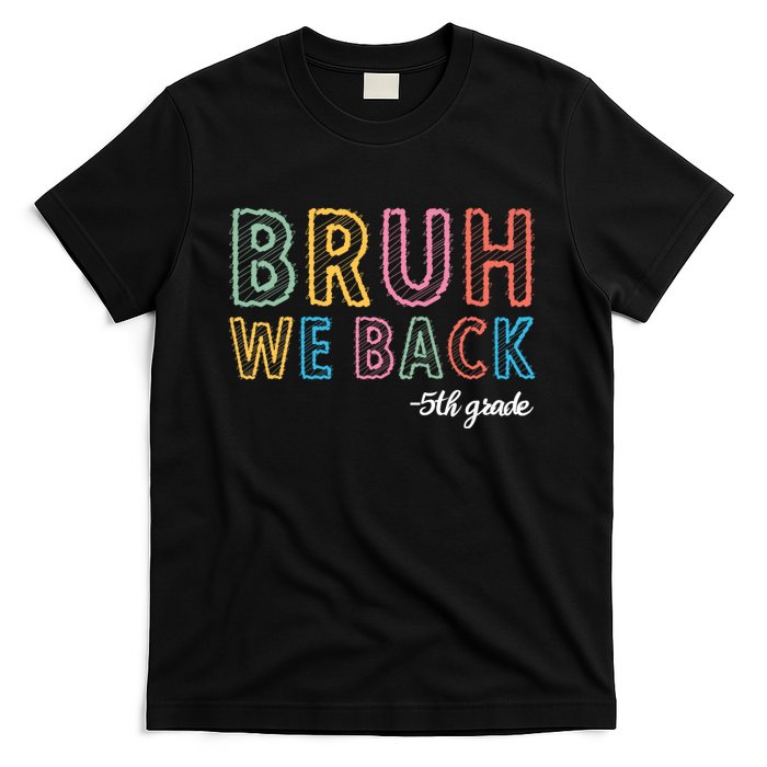 Bruh We Back 5th Grade Back To School T-Shirt