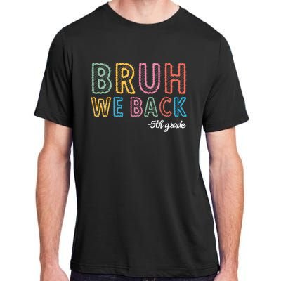 Bruh We Back 5th Grade Back To School Adult ChromaSoft Performance T-Shirt