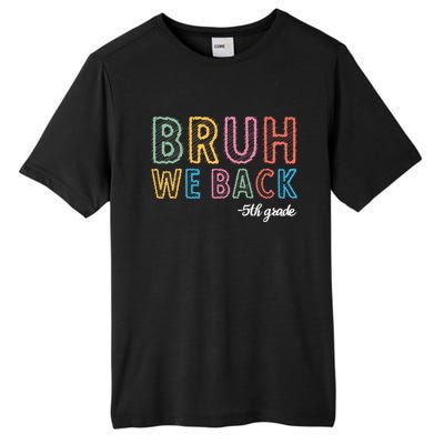 Bruh We Back 5th Grade Back To School Tall Fusion ChromaSoft Performance T-Shirt