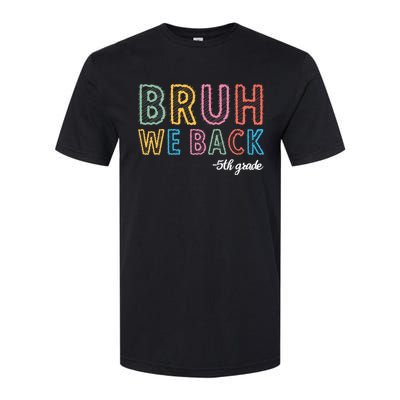 Bruh We Back 5th Grade Back To School Softstyle CVC T-Shirt